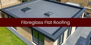 Fibreglass Roofing